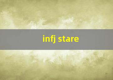 infj stare